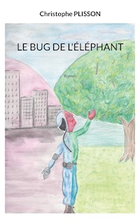 Le bug de l'éléphant - Christophe Plisson - E-Book