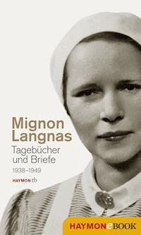 Tagebücher und Briefe 1938-1949 - Mignon Langnas - E-Book