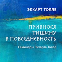 Привнося тишину в повседневность - Экхарт Толле - Hörbuch
