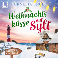Weihnachtsküsse auf Sylt - Meerverliebt, Band 5 (ungekürzt) - Cornelia Engel - Hörbuch
