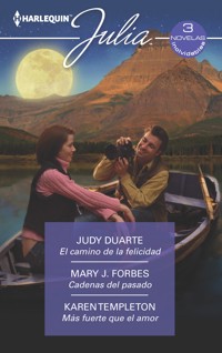El camino de la felicidad - Cadenas del pasado - Más fuerte que el amor - Judy Duarte - E-Book