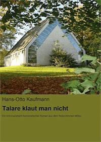 Talare klaut man nicht - Hans-Otto Kaufmann - E-Book