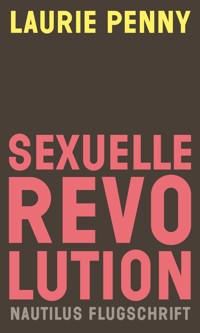 Sexuelle Revolution - Laurie Penny - E-Book