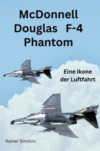 McDonnell Douglass F4 Phantom - Rainer Smolcic - E-Book