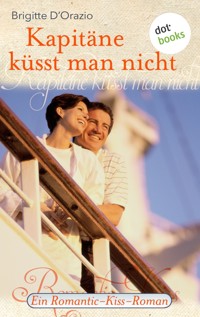 Kapitäne küsst man nicht - Brigitte D'Orazio - E-Book