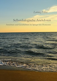 Selbstdialogische Anekdoten - Lorenz Filius - E-Book
