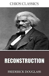 Reconstruction - Frederick Douglass - E-Book