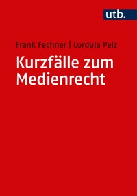Kurzfälle zum Medienrecht - Frank Fechner - E-Book