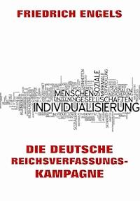 Die deutsche Reichsverfassungskampagne - Engels Friedrich - E-Book