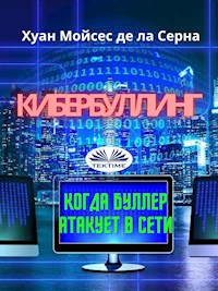 Кибербуллинг - Juan Moisés de la Serna - E-Book