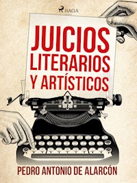 Juicios literarios y artísticos - Pedro Antonio de Alarcón - E-Book