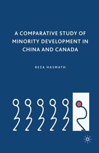 A Comparative Study of Minority Development in China and Canada - R. Hasmath - E-Book