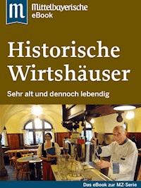 Historische Wirtshäuser - Mittelbayerische Zeitung - E-Book