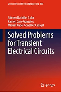 Solved Problems for Transient Electrical Circuits - Alfonso Bachiller Soler - E-Book