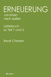 Erneuerung von innen nach außen, Leiterheft - René Christen - E-Book