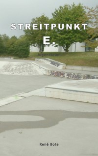 Streitpunkt E. - René Bote - E-Book