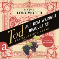 Tod auf dem Weingut Beauclaire - Ein Provence-Krimi - Verlaque & Bonnet ermitteln, Band 3 (Ungekürzt) - Mary L. Longworth - Hörbuch
