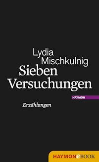 Sieben Versuchungen - Lydia Mischkulnig - E-Book