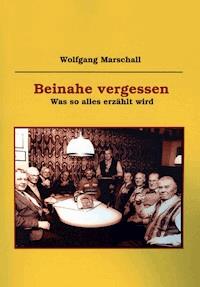 Beinahe vergessen - Wolfgang Marschall - E-Book