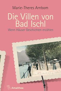 Die Villen von Bad Ischl - Marie-Theres Arnbom - E-Book