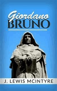 Giordano Bruno - J. Lewis McIntyre - E-Book