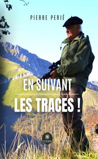En suivant les traces ! - Pierre Perié - E-Book