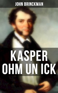 Kasper Ohm un ick - John Brinckman - E-Book