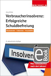 Verbraucherinsolvenz: Erfolgreiche Schuldbefreiung - Jörg Wilde - E-Book