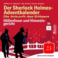 Höllenfeuer und Himmelsgericht (Der Sherlock Holmes-Adventkalender: Die Ankunft des Erlösers, Folge 23) - Sir Arthur Conan Doyle - Hörbuch