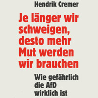 Je länger wir schweigen, desto mehr Mut werden wir brauchen - Hendrik Cremer - Hörbuch