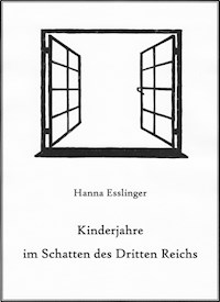 Kinderjahre im Schatten des Dritten Reichs - Hanna Esslinger - E-Book