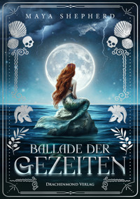 Ballade der Gezeiten - Maya Shepherd - E-Book