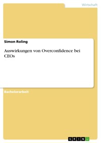 Auswirkungen von Overconfidence bei CEOs - Simon Roling - E-Book