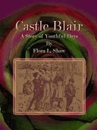 Castle Blair - Flora L. Shaw - E-Book