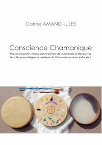 conscience chamanique - Corine AMAND-JULES - E-Book