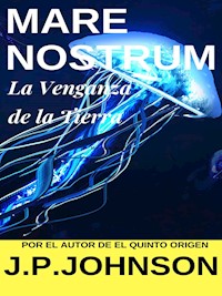 La Venganza de la Tierra. Mare Nostrum - J. P. JOHNSON - E-Book