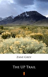 The UP Trail - Zane Grey - E-Book