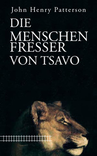 Die Menschenfresser von Tsavo - John Henry Patterson - E-Book