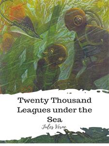 Twenty Thousand Leagues under the Sea - Jules Verne - E-Book