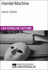 Hamlet-Machine d'Heiner Müller - Encyclopaedia Universalis - E-Book