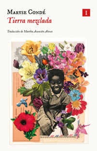 Tierra mezclada - Maryse Condé - E-Book