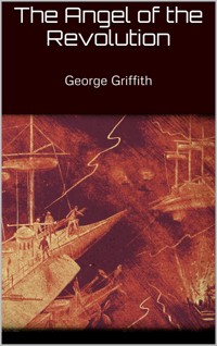 The Angel of the Revolution - George Griffith - E-Book