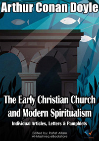 The Early Christian Church and Modern Spiritualism - Arthur Conan Doyle - E-Book