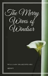 The Merry Wives of Windsor - William Shakespeare - E-Book