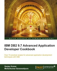 IBM DB2 9.7 Advanced Application Developer Cookbook - Sanjay Kumar - E-Book