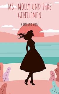 Ms. Molly und ihre Gentlemen - Karolina Putz - E-Book