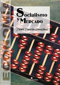 Socialismo y mercado - Fidel Vascós González - E-Book
