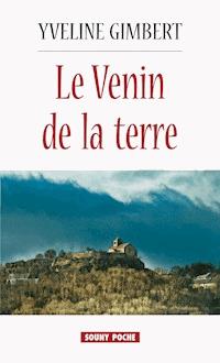 Le Venin de la terre - Yveline Gimbert - E-Book