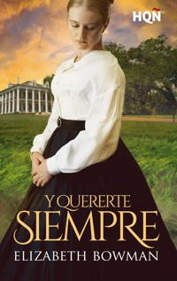Y quererte siempre - Elizabeth Bowman - E-Book