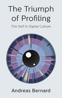 The Triumph of Profiling - Andreas Bernard - E-Book
